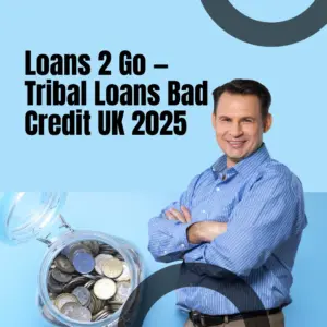 Loans 2 Go Tribal Loans Unemployed Bad Credit Guaranteed Approval UK 2025