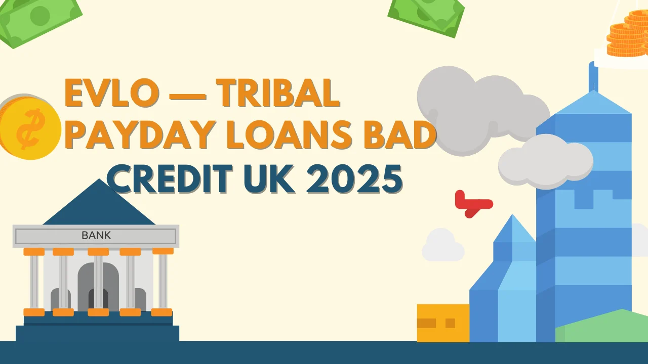 Evlo Tribal Payday Loans Bad Credit Instant Approval Direct Lender UK 2025