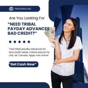 Tribal Payday Advances Bad Credit Instant Payout USA UK Canada 2025
