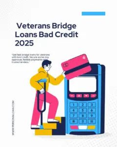 Personal Bridge Loans for Veterans Bad Credit 2025