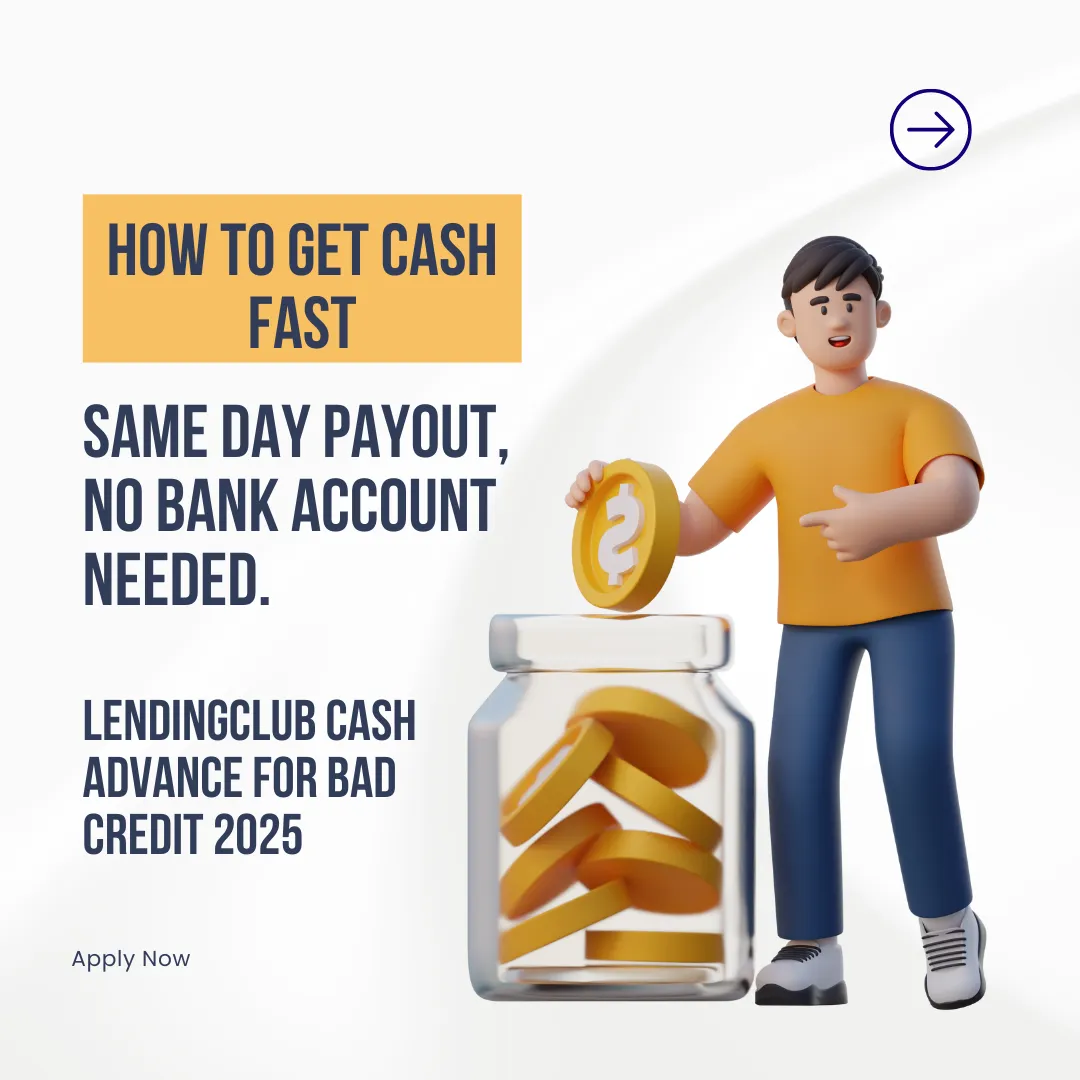 LendingClub same day cash advance loans bad credit no bank account USA 2025